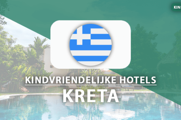 kindvriendelijk hotels kreta