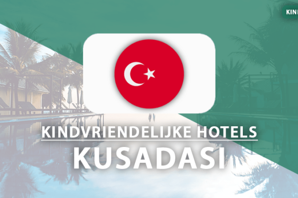 kindvriendelijke hotels Kusadasi