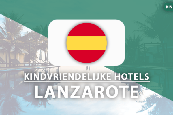 kindvriendelijke hotels Lanzarote