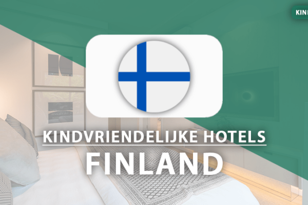 kindvriendelijke hotels finland