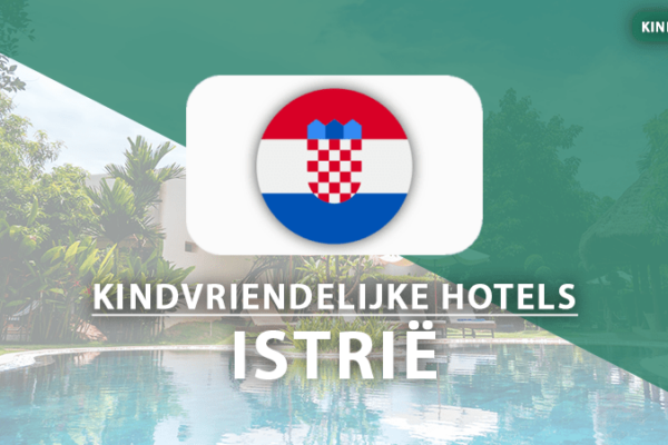 kindvriendelijke hotels istrië