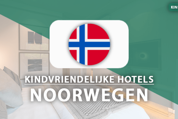 kindvriendelijke hotels noorwegen