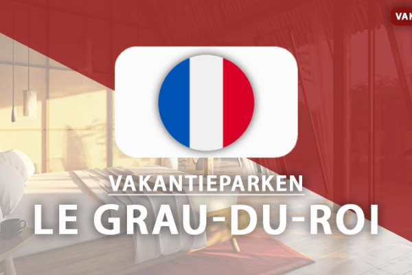 vakantieparken Le Grau-du-Roi