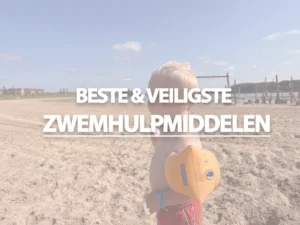 Beste veilige zwemhulpmiddelen voor vakantie