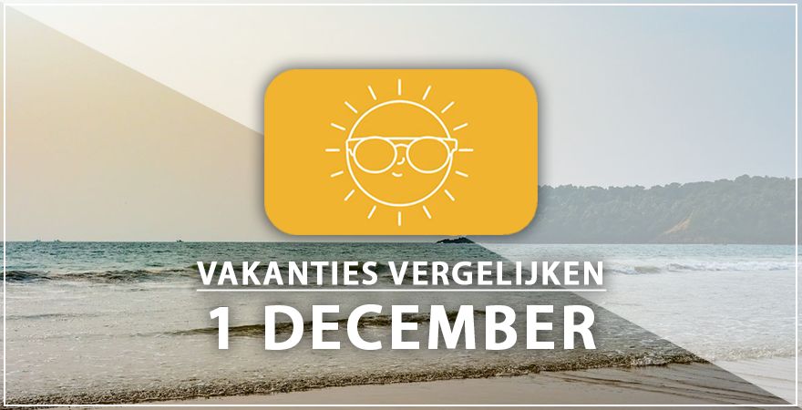 zonnige vakantiebestemmingen één december 2024