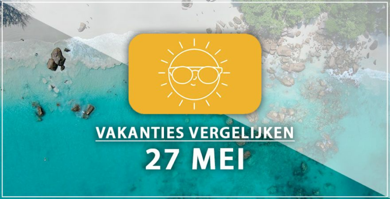 Vakantie vertrek 27 mei