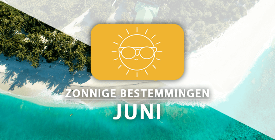 zonnige vakantiebestemmingen juni