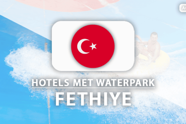 Splash! De mooiste waterpark-hotels van Fethiye