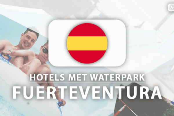 Tof! De leukste resorts met eigen aquapark op Fuerteventura