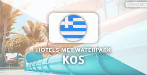 10x tips voor hotels met waterpark op Kos