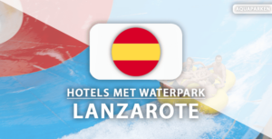 Gaaf! De mooiste hotels met (eigen) waterpark op Lanzarote