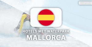 10 tips voor hotel met waterpark en glijbanen op Mallorca